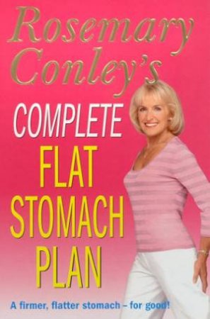 Rosemary Conley's Complete Flat Stomach Plan by Rosemary Conley