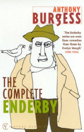 Vintage Classics: The Complete Enderby by Anthony Burgess