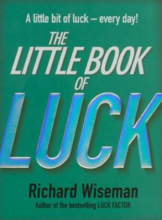 The Little Book Of Luck by Dr Richard Wiseman