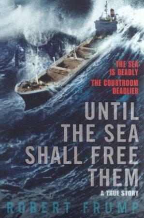 Until The Sea Shall Free Them: A True Story by Robert Frump