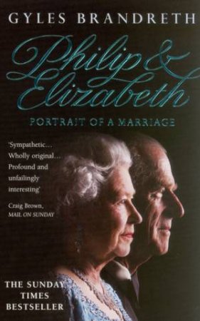 Philip And Elizabeth by Gyles Brandreth