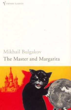 Vintage Classics: The Master And The Margarita by Mikhail Bulgakov