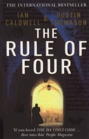 Rule Of Four by Ian Caldwell & Dustin Thomason