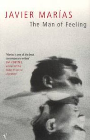 The Man Of Feeling by Javier Marias