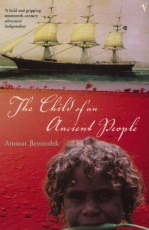 The Child Of An Ancient People by Anouar Benmalek