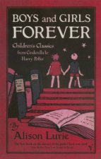 Boys And Girls Forever Childrens Classics From Cinderella To Harry Potter