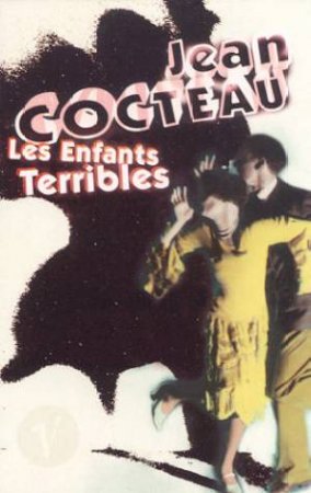 Les Enfants Terribles by Jean Cocteau