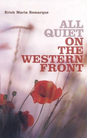 All Quiet On The Western Front by Erich Maria Remarque