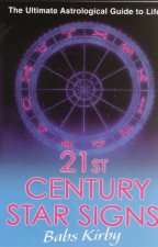 21st Century Star Signs The Ultimate Astrological Guide To Life