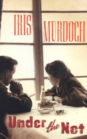 Under The Net by Iris Murdoch