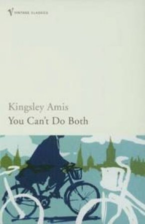You Can't Do Both by Kingsley Amis
