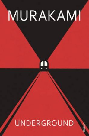 Underground: The Tokyo Gas Attack And The Japanese Psyche by Haruki Murakami