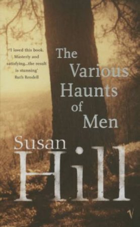 The Various Haunts Of Men by Susan Hill