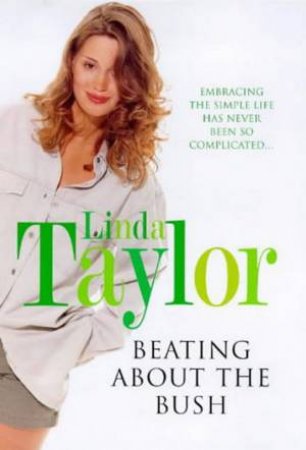 Beating About The Bush by Taylor Linda