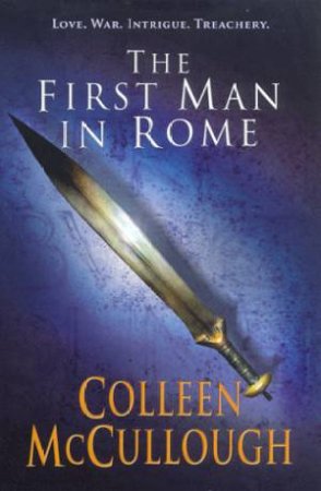 First Man In Rome by Colleen McCullough