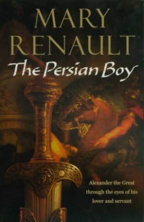The Persian Boy by Mary Renault