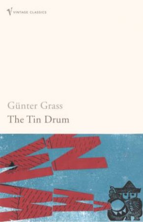 Vintage Classics: The Tin Drum by Gunter Grass