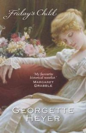 Friday's Child by Georgette Heyer