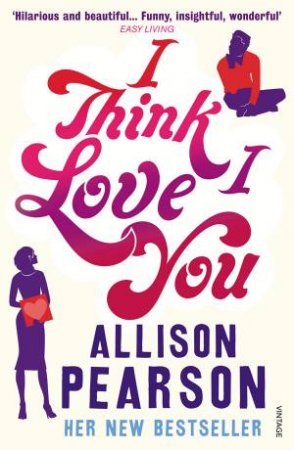 I Think I Love You by Allison Pearson