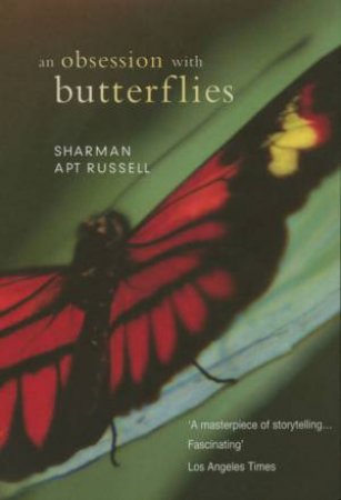 An Obsession With Butterflies by Sharman Apt Russell
