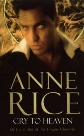 Cry To Heaven by Anne Rice