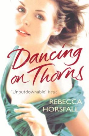 Dancing On Thorns by Rebecca Horsfall