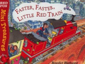Faster, Faster, Little Red Train by Ben Blathwayt