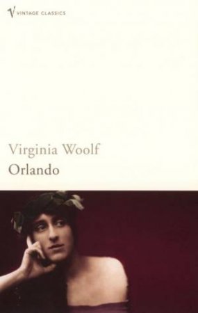 Vintage Classics: Orlando by Virginia Woolf