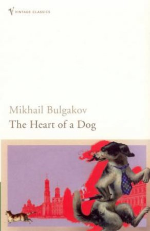 The Heart Of A Dog by Mikhail Bulgakov