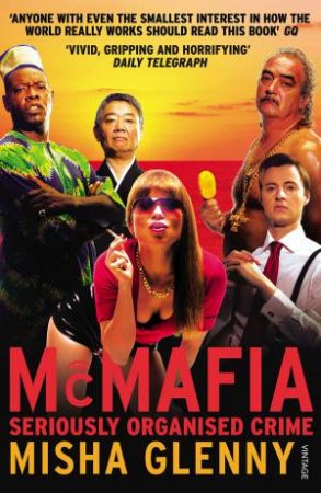 McMafia: Seriously Organised Crime by Misha Glenny