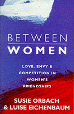 Between Women by  Susie Orbach