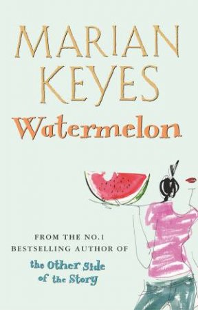 Watermelon by Marian Keyes