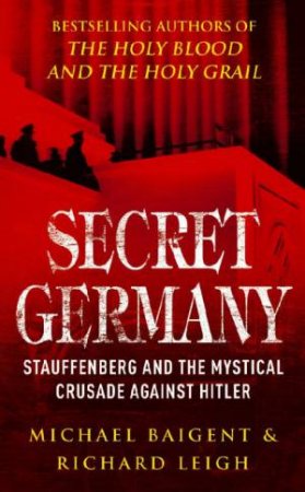 Secret Germany by Michael Baigent & Richard Leigh