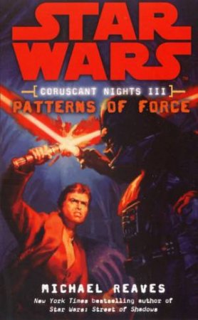 Star Wars: Coruscant Nights III: Patterns of Force by Michael Reaves