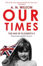 Our Times The Age of Elizabeth II