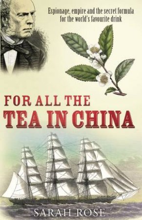 For All The Tea In China by Sarah Rose