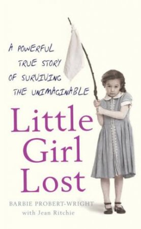 Little Girl Lost by Barbie Probert-Wright & Jean Ritchie