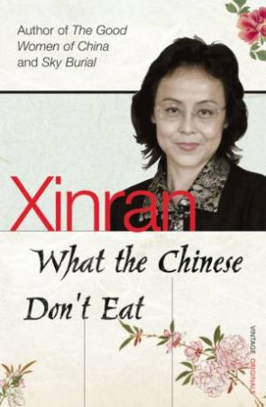 What The Chinese Don't Eat by Xinran