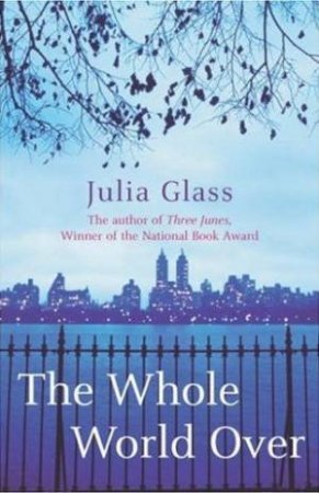 Whole World Over by Julia Glass