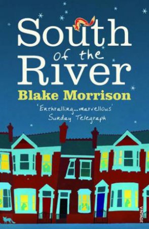 South Of The River by Blake Morrison