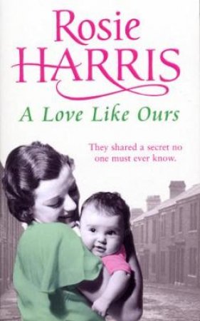 A Love Like Ours by Rosie Harris