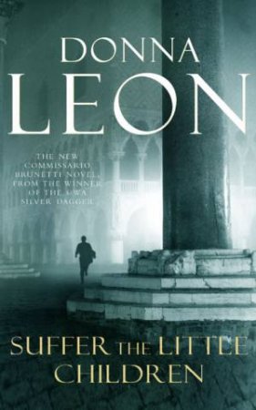 Suffer The Little Children by Donna Leon