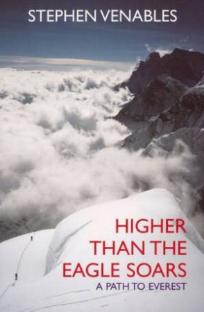 Higher Than the Eagle Soars: A Path to Everest