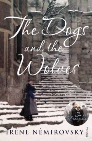 The Dogs And The Wolves by Irene Nemirovsky