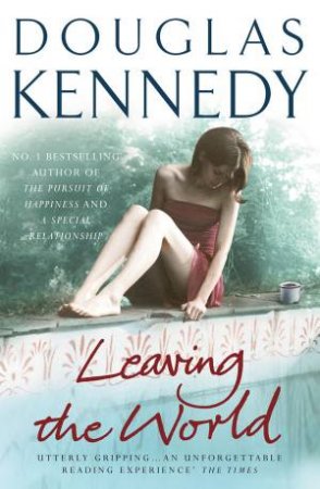 Leaving The World by Douglas Kennedy