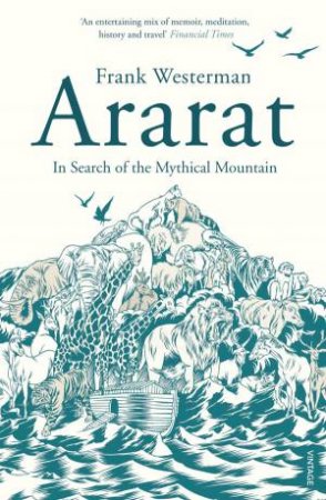 Ararat: In Search of the Mythical Mountain by Frank Westerman