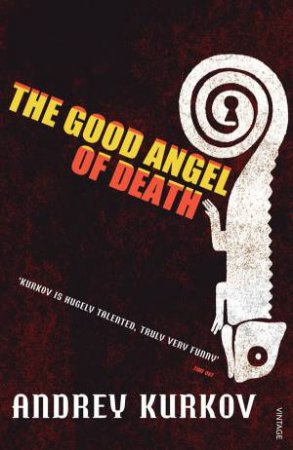 The Good Angel Of Death by Andrey Kurkov