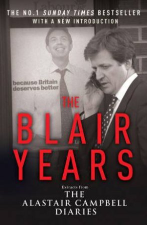 The Blair Years by Alastair Campbell