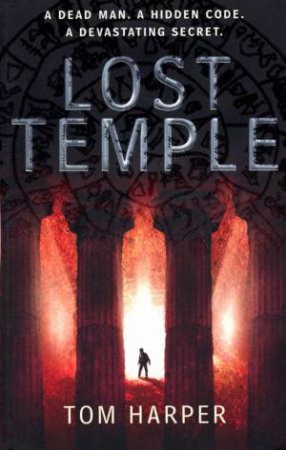 Lost Temple: A Dead Man, A Hidden Code, A Devastating Secret by Tom Harper