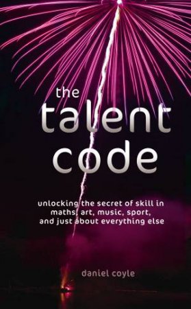 The Talent Code by Daniel Coyle